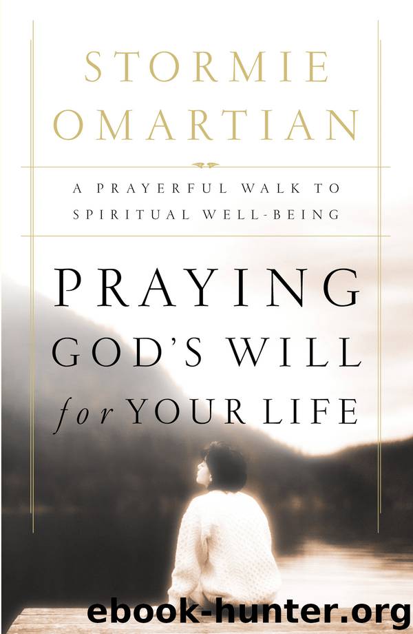 Praying God's Will for Your Life by Stormie Omartian