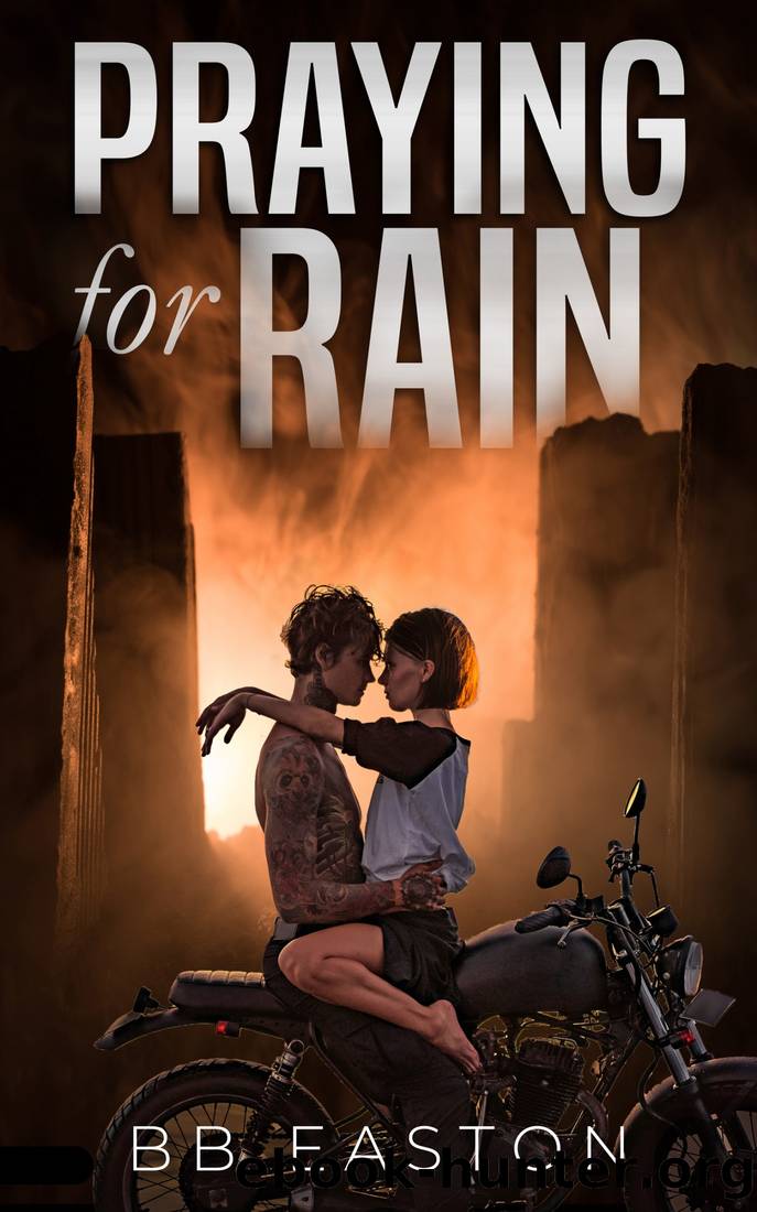 Praying for Rain by Easton B. B