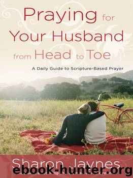 Praying for Your Husband from Head to Toe by Sharon Jaynes