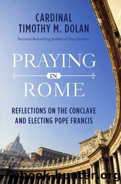 Praying in Rome by Timothy M. Dolan