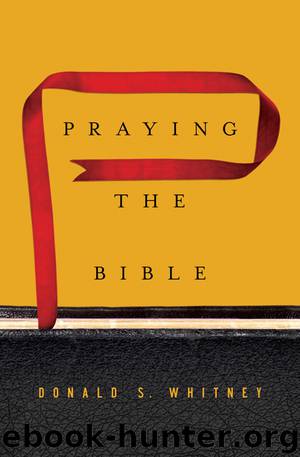 Praying the Bible by Donald S Whitney