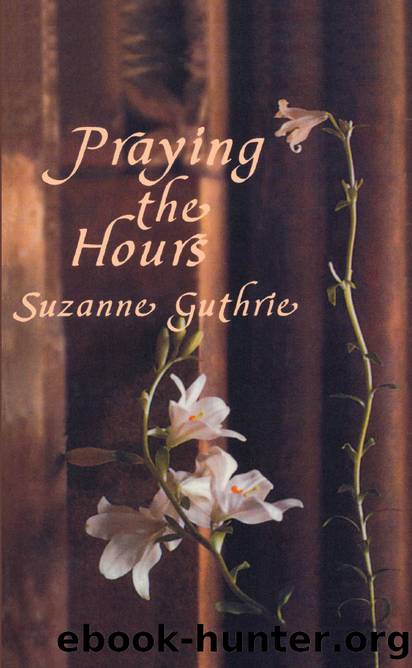 Praying the Hours by Suzanne Guthrie