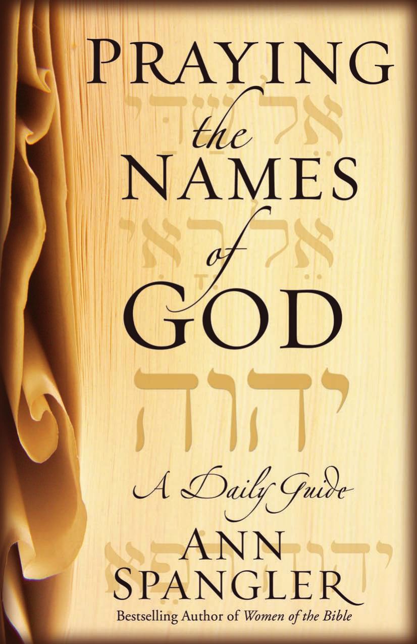 Praying the Names of God: A Daily Guide by Ann Spangler
