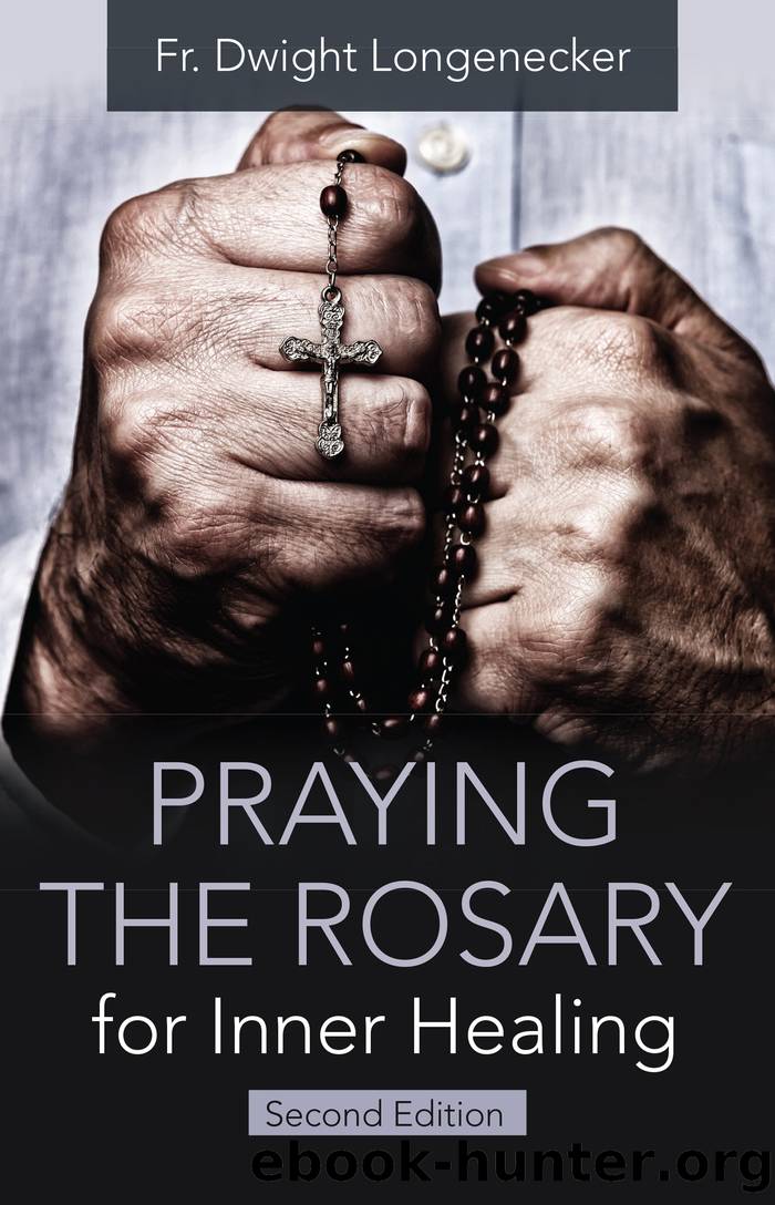 Praying the Rosary for Inner Healing by Fr. Dwight Longenecker