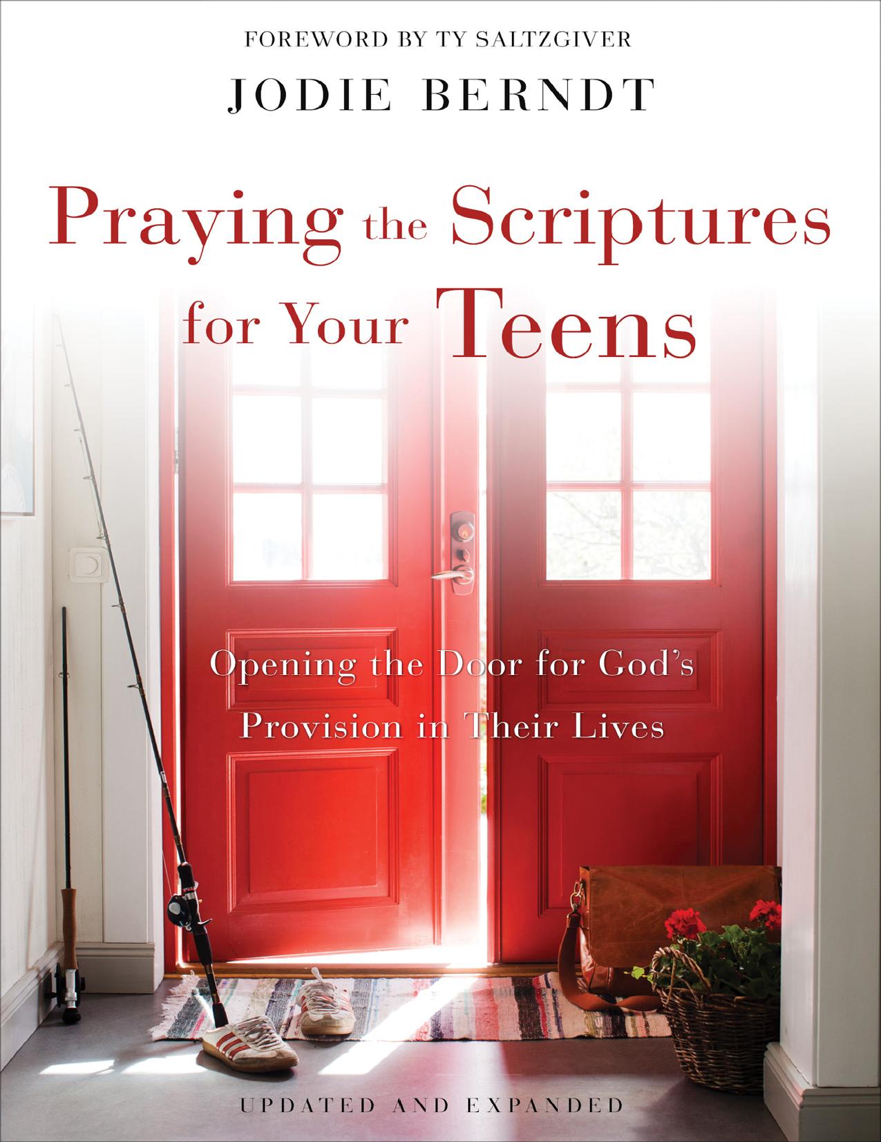 Praying the Scriptures for Your Teenagers by Jodie Berndt