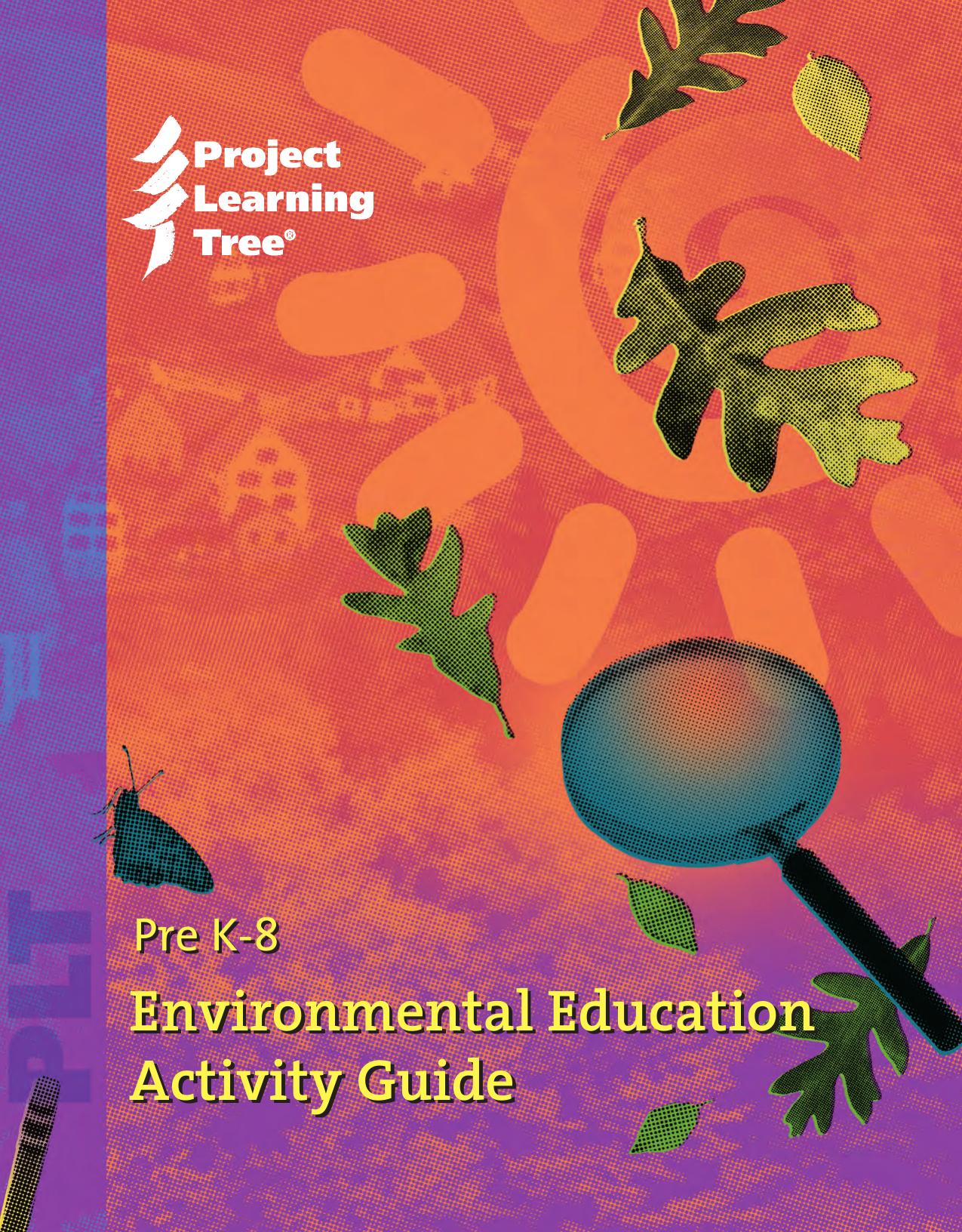 Pre K-8 Environmental Education Activity Guide by Project Learning Tree