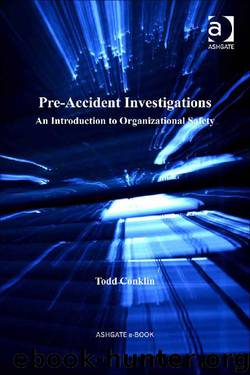 Pre-Accident Investigations: An Introduction to Organizational Safety by Todd Conklin