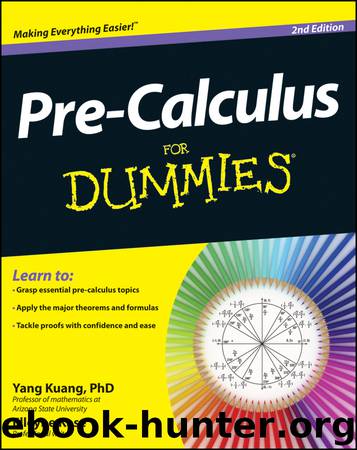 Pre-Calculus For Dummies by Yang Kuang PhD