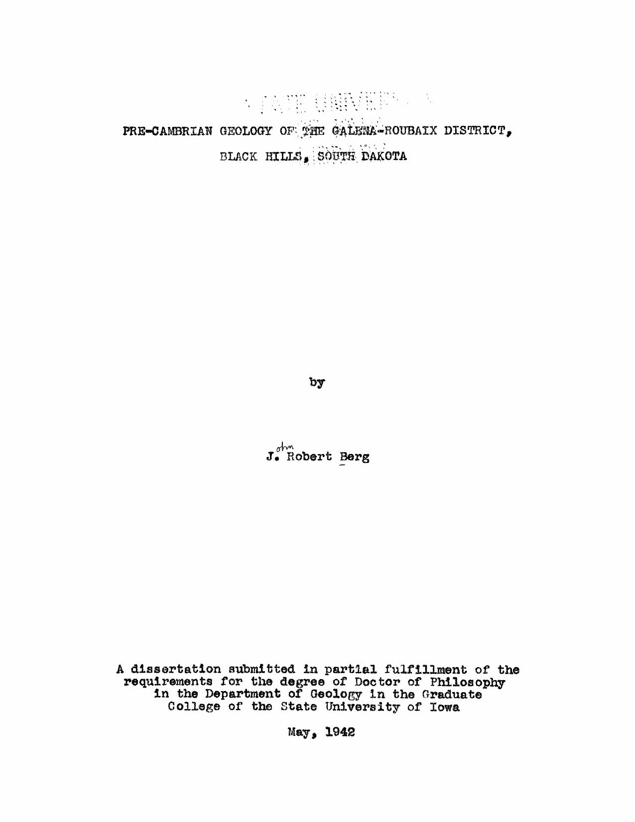 Pre-Cambrian geology of the Galena-Roubaix district, Black Hills, South Dakota by Berg John Robert
