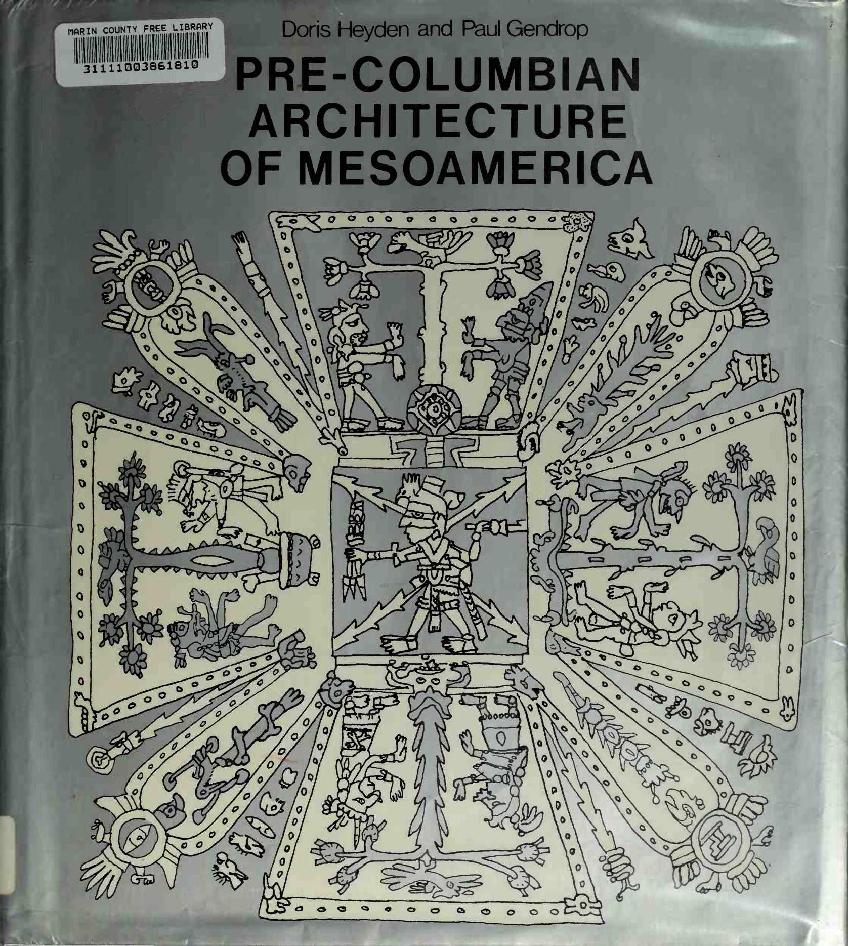 Pre-Columbian Architecture of Mesoamerica by Doris Heyden Paul Gendrop
