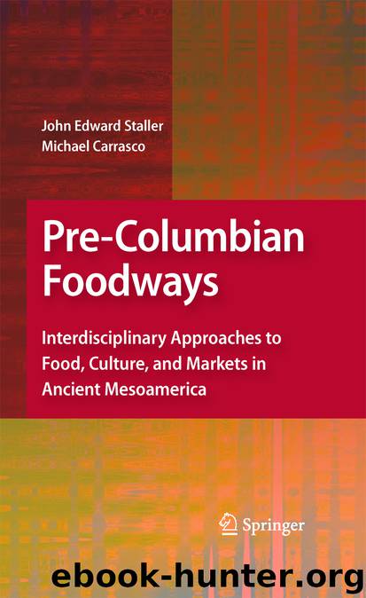 Pre-Columbian Foodways by John Staller & Michael Carrasco