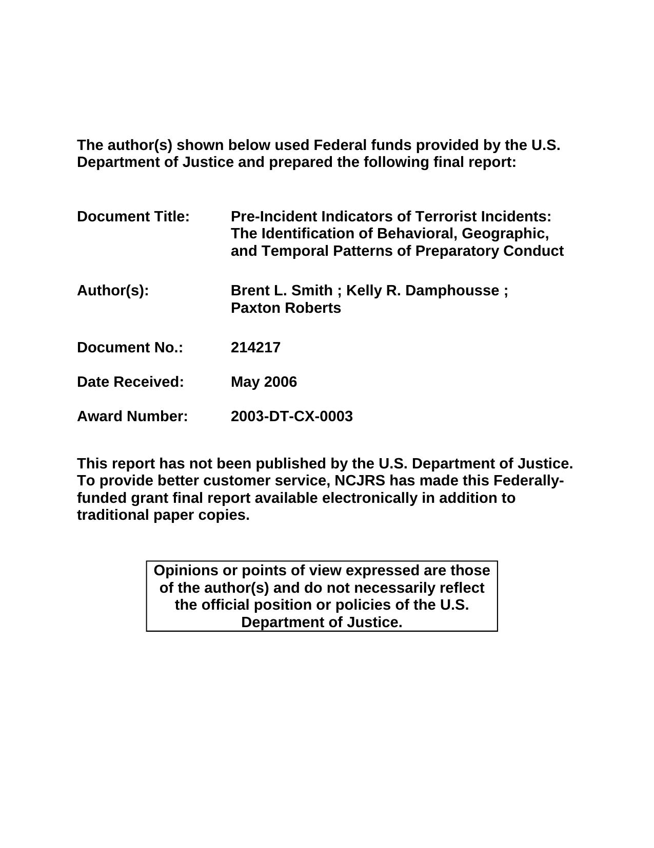 Pre-Incident Indicators of Terrorist Incidents: The Identification of Behavioral, Geographic, by Brent L. Smith ; Kelly R. Damphousse ;