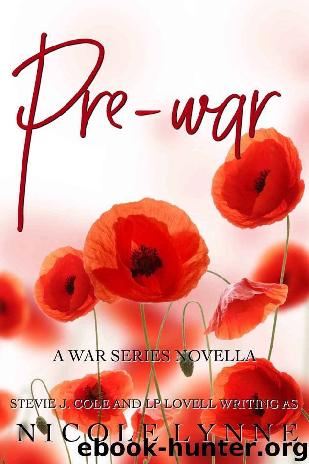 Pre-war: A War Series Novella by Lynne Nicole & Cole Stevie J & Lovell LP