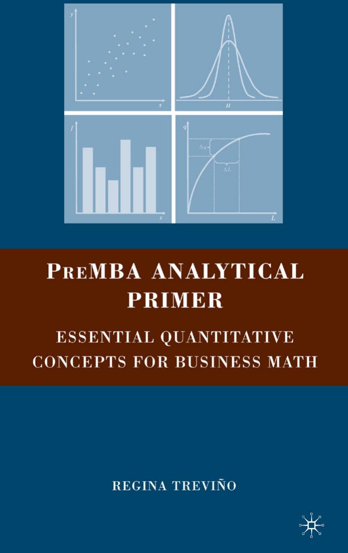 PreMBA Analytical Primer: Essential Quantitative Concepts for Business Math by Regina TreviÃ±o