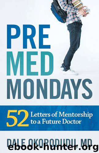 PreMed Mondays: 52 Letters of Mentorship to a Future Doctor by Dale Okorodudu