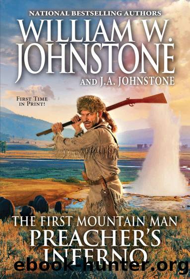 Preacher's Inferno (PreacherThe First Mountain Man Book 28) by William W. Johnstone & J.A. Johnstone