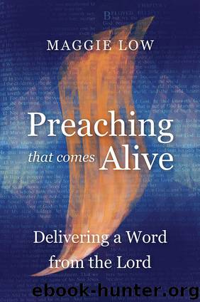 Preaching That Comes Alive: Delivering a Word from the Lord by Maggie Low