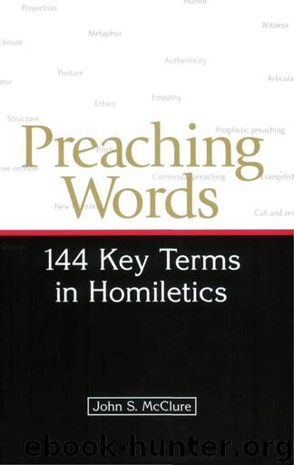 Preaching Words: 144 Key Terms in Homiletics by McClure John S
