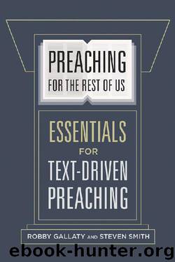 Preaching for the Rest of Us: Essentials for Text-Driven Preaching by Robby Gallaty & Steven W. Smith