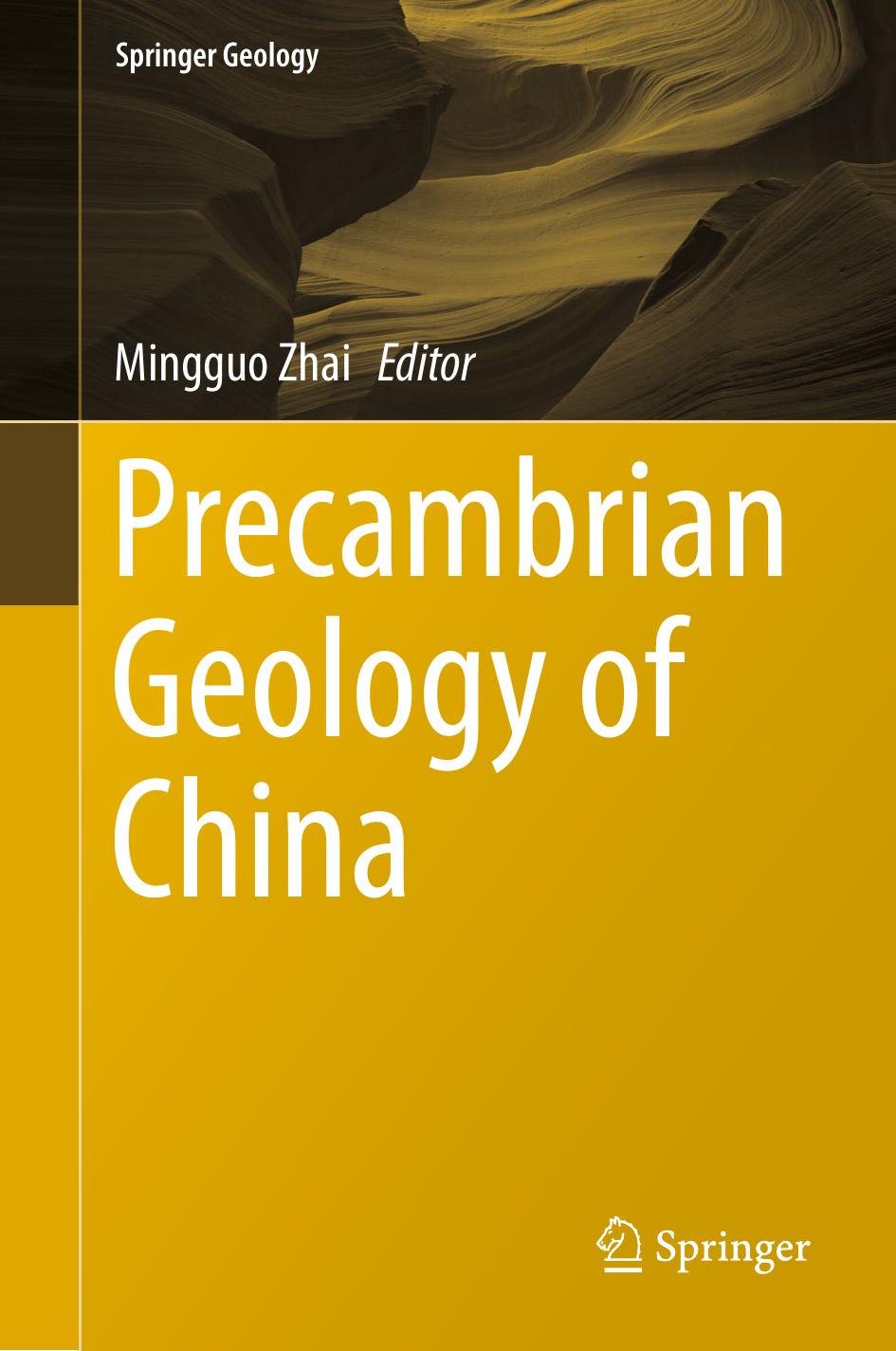 Precambrian Geology of China by Mingguo Zhai (eds.)
