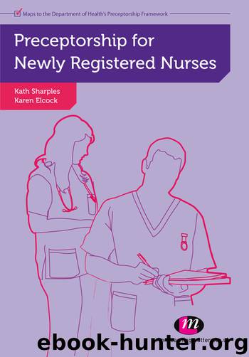Preceptorship for Newly Registered Nurses by karen elcock kath sharples