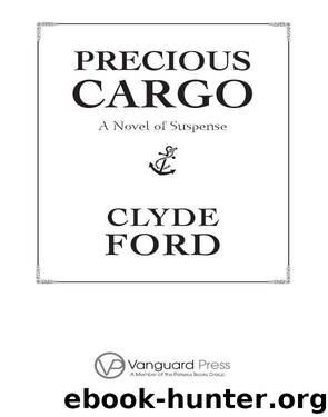 Precious Cargo by Clyde W. Ford