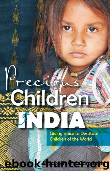 Precious Children of India: Giving Voice to Destitute Children of the World by Elizabeth Ann Carpenter