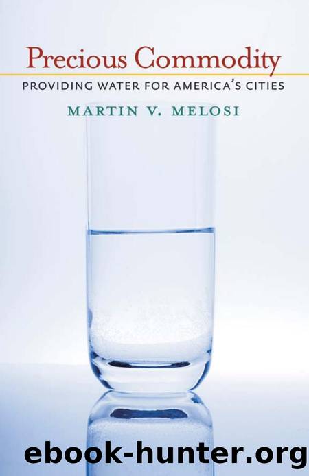 Precious Commodity : Providing Water for America's Cities by Martin V. Melosi