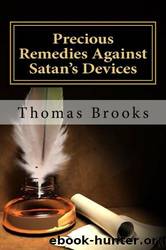 Precious Remedies Against Satan's Devices by Thomas Brooks