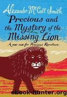 Precious and the Mystery of the Missing Lion by Smith Alexander McCall