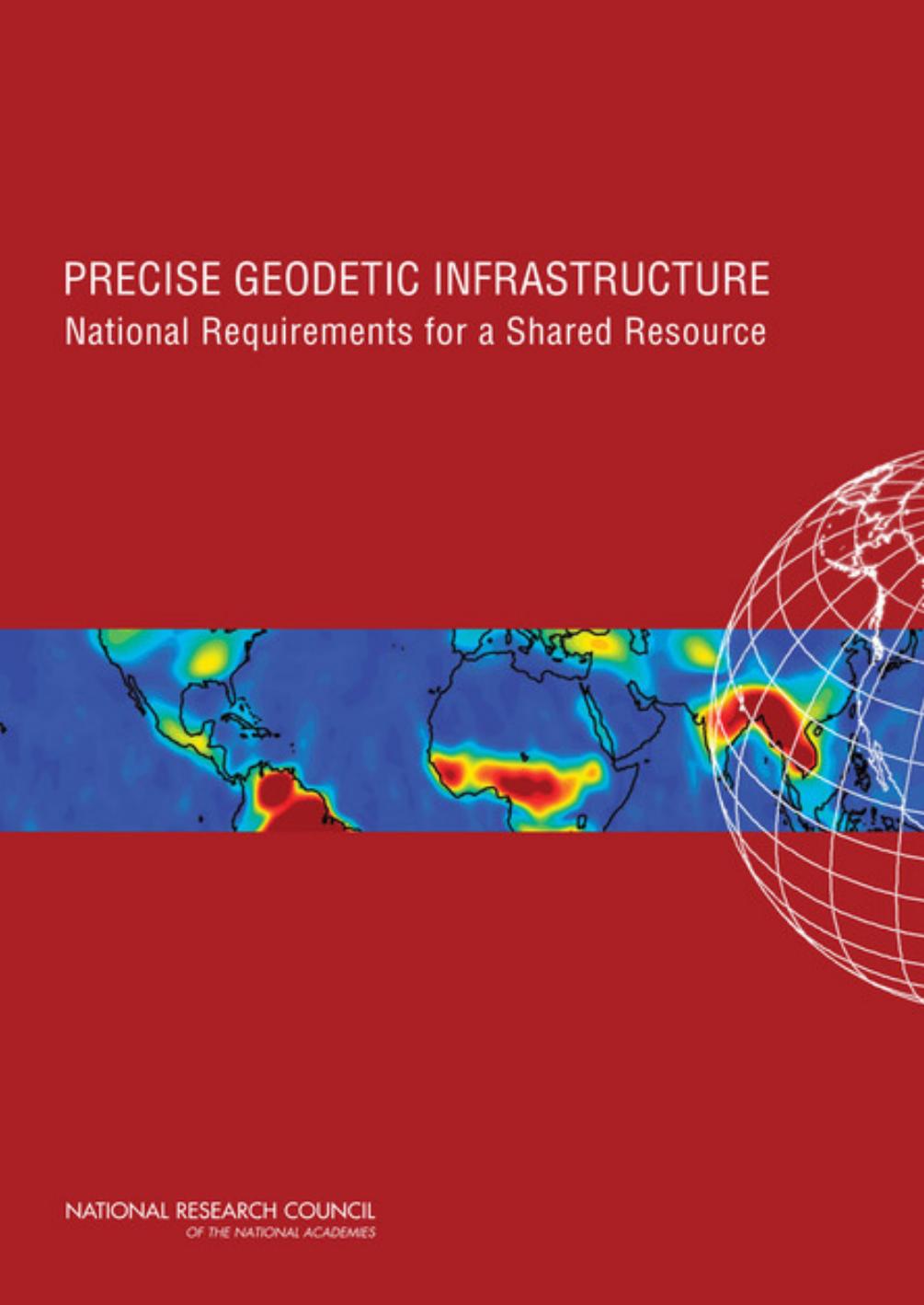 Precise Geodetic Infrastructure: National Requirements for a Shared Resource by unknow