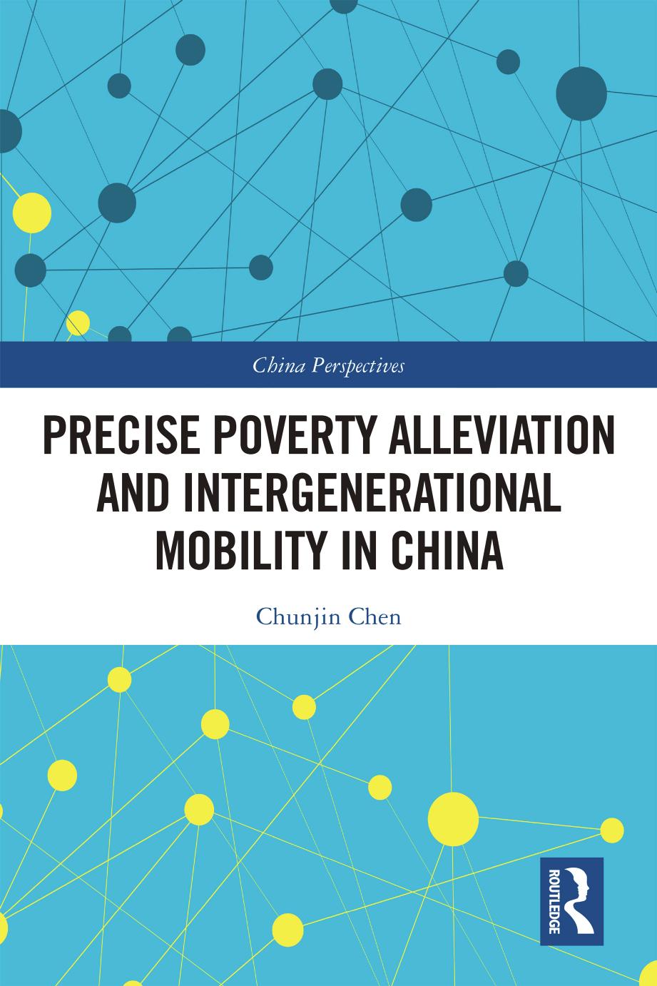 Precise Poverty Alleviation and Intergenerational Mobility in China by Chunjin Chen