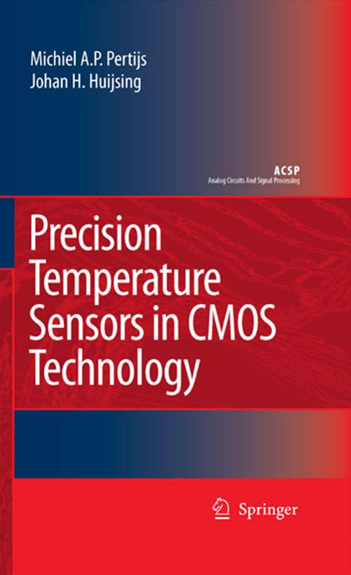 Precision Temperature Sensors in CMOS Technology (Analog Circuits and Signal Processing) by Michiel A.P. Pertijs Johan H. Huijsing