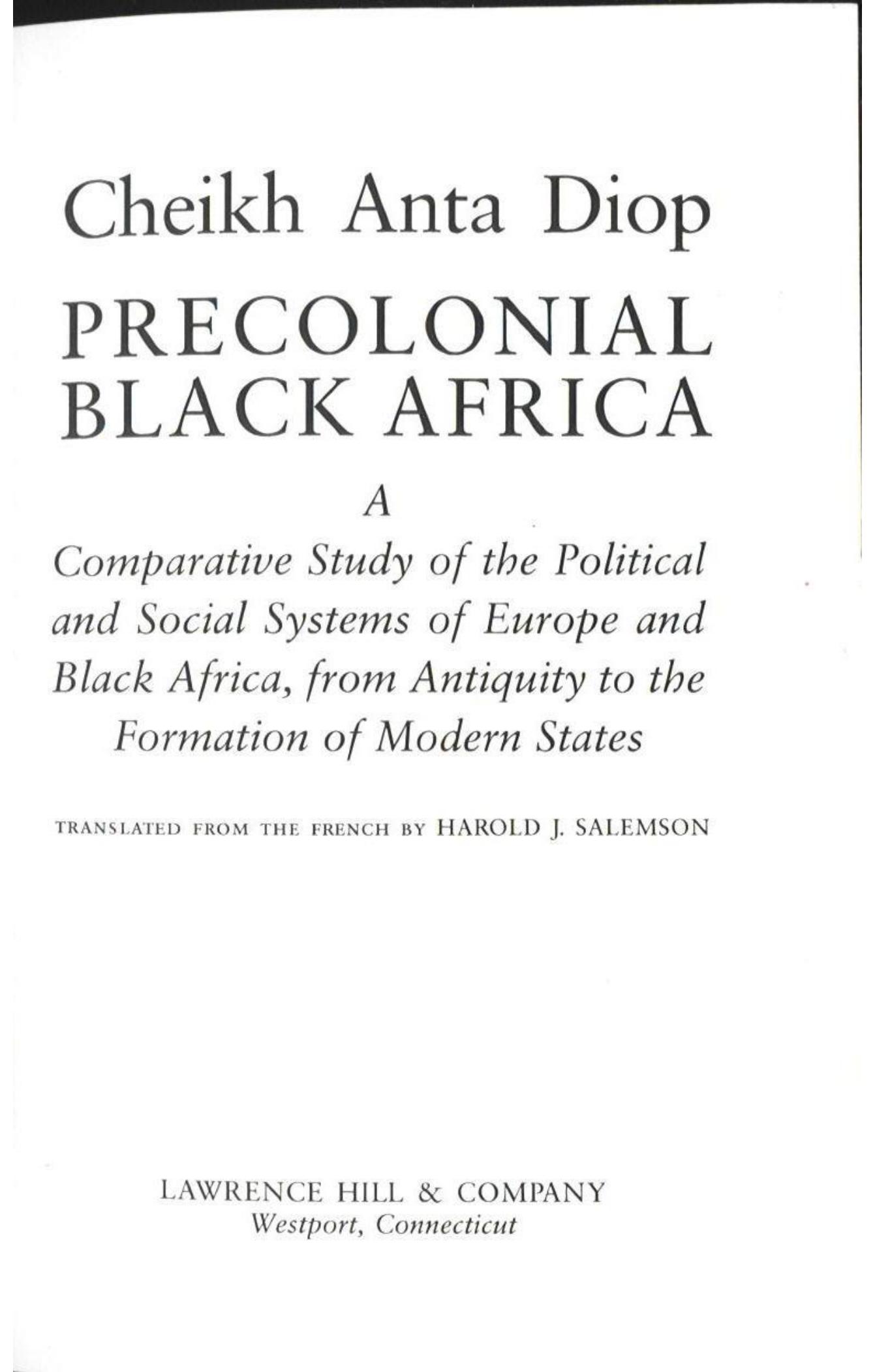 Precolonial Black Africa: a Comparative Study of Political and Social Systems of Europe and Black Africa, from Antiquity to Formation of Modern States by Cheikh Anta Diop