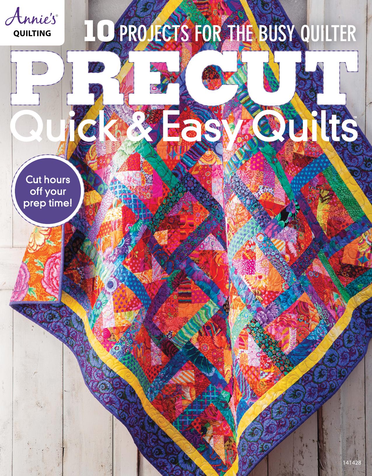 Precut Quick & Easy Quilts: 10 Projects for the Busy Quilter by Unknow