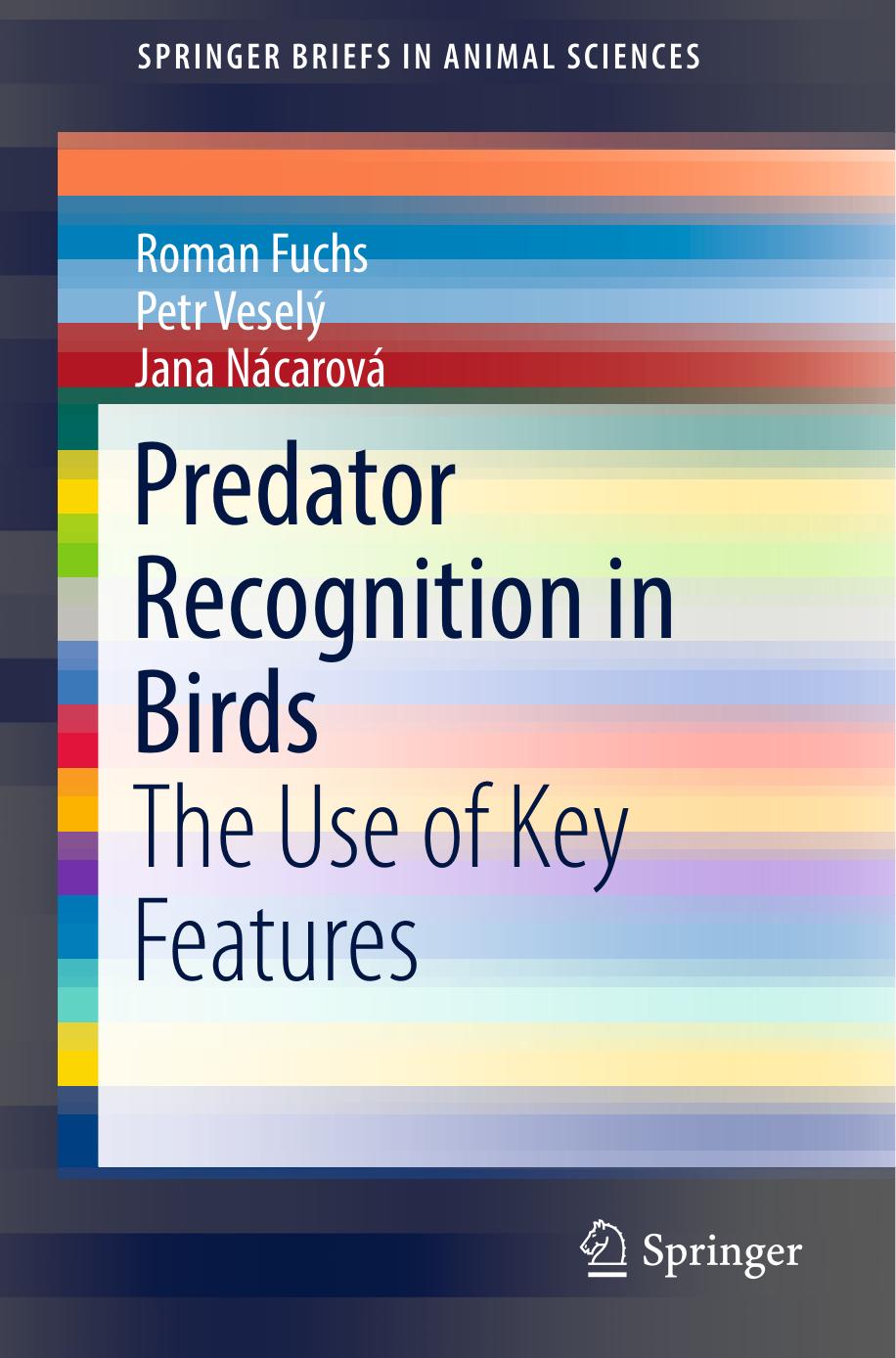 Predator Recognition in Birds: The Use of Key Features by Roman Fuchs Petr Veselý Jana Nácarová