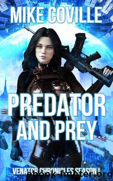 Predator and Prey (Venator Chronicles Book 1) by Mike Coville