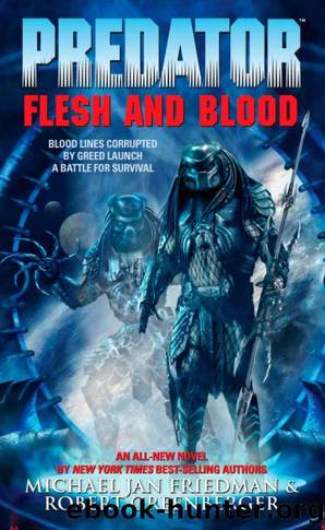Predator: Flesh and Blood by Michael Jan Friedman & Robert Greenberger