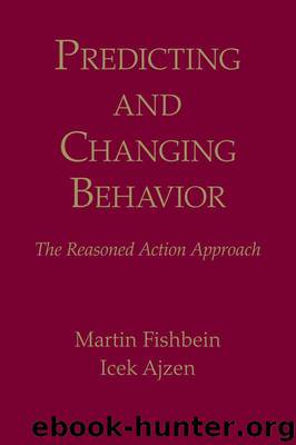 Predicting and Changing Behavior: The Reasoned Action Approach by Martin Fishbein & Icek Ajzen