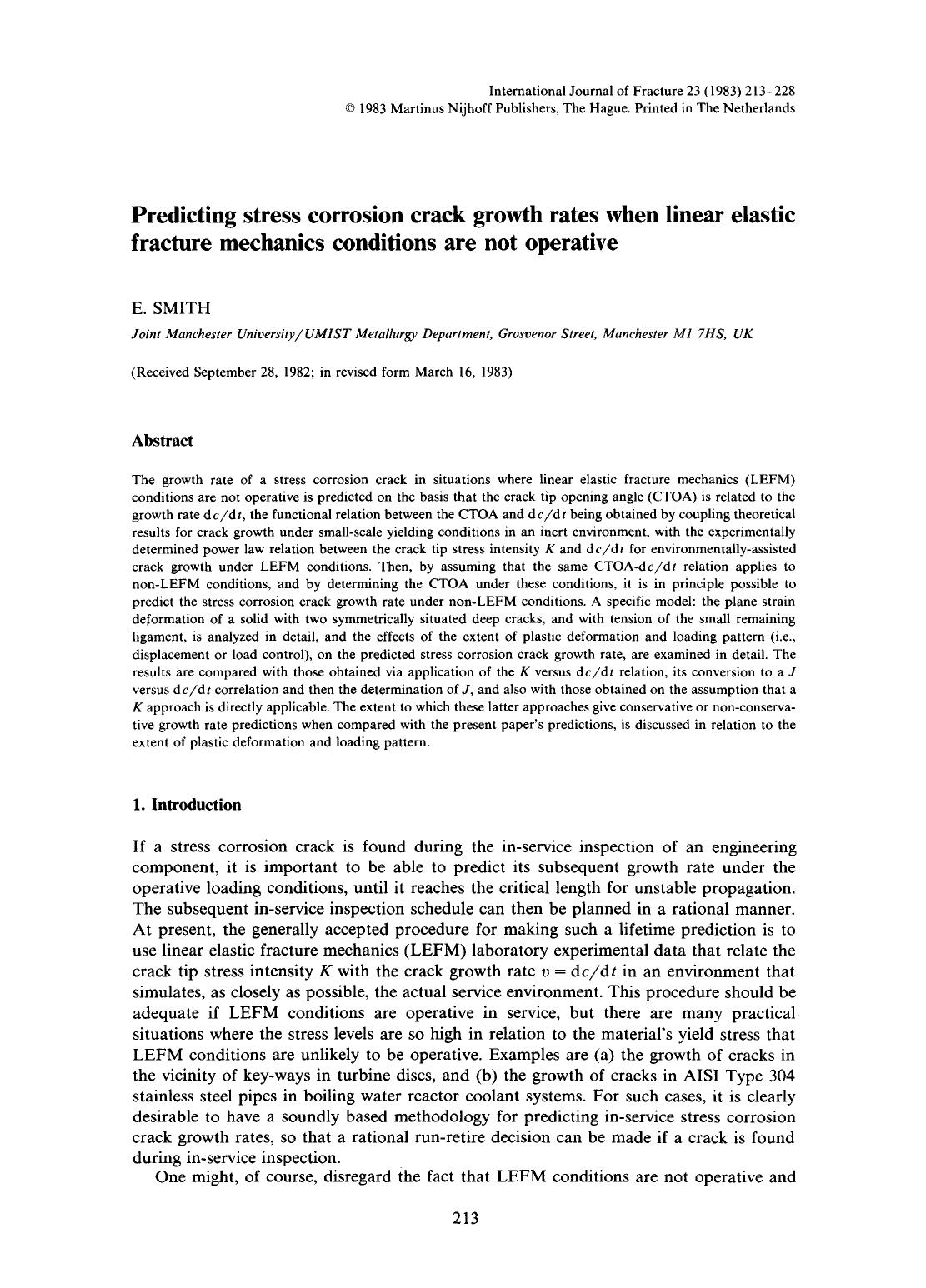 Predicting stress corrosion crack growth rates when linear elastic fracture mechanics conditions are not operative by Unknown
