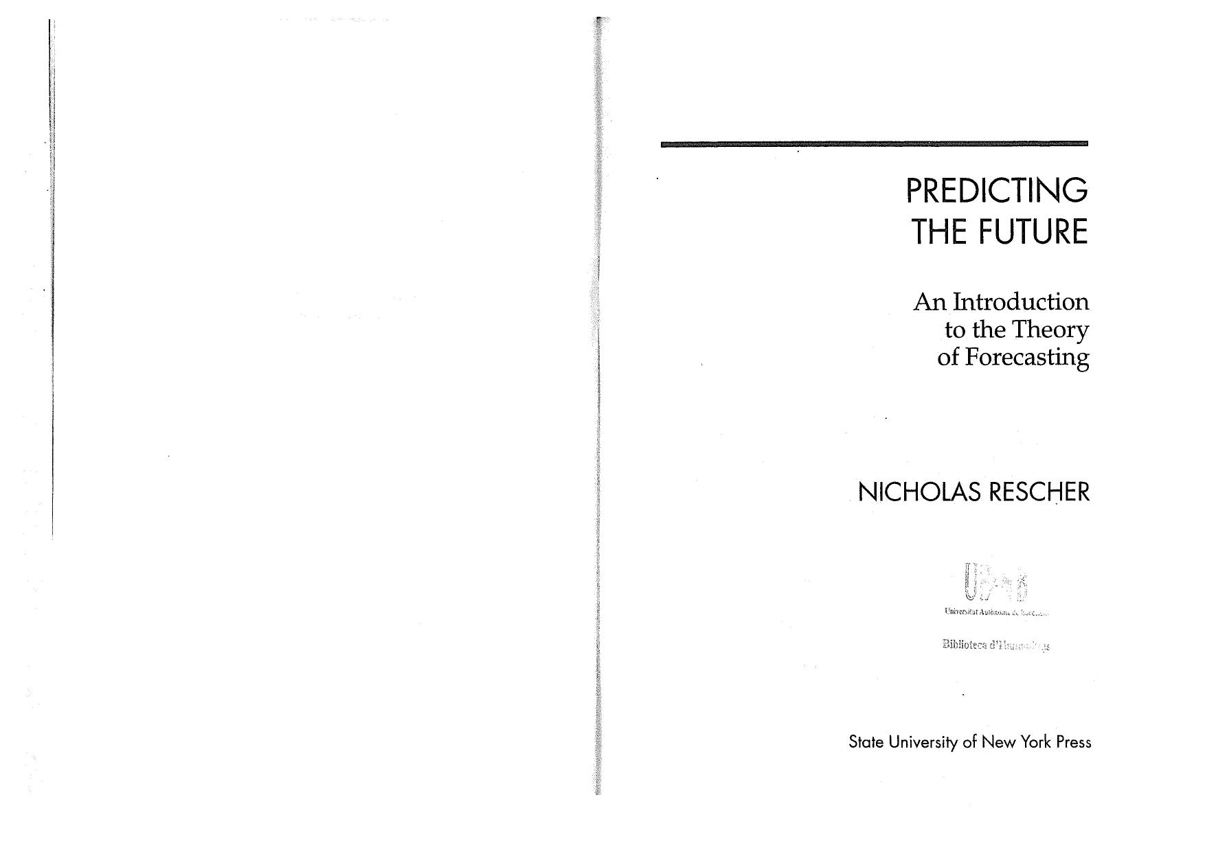 Predicting the future. an introduction to the theory of forecasting by Nicholas Rescher