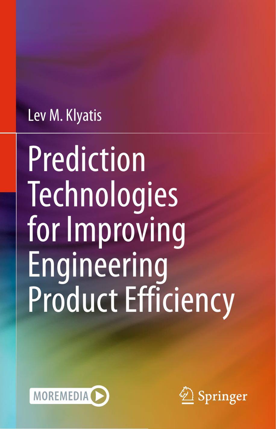 Prediction Technologies for Improving Engineering Product Efficiency by Lev M. Klyatis