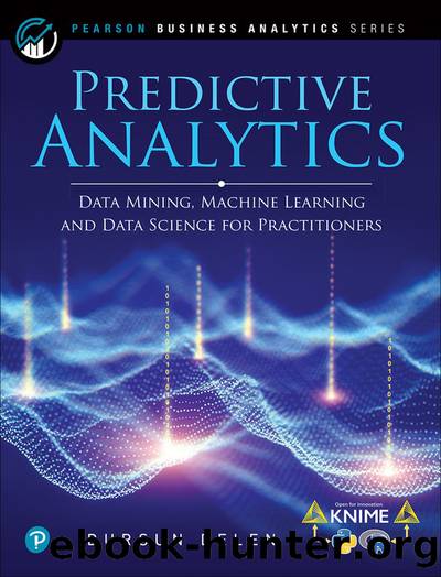 Predictive Analytics: Data Mining, Machine Learning and Data Science for Practitioners, 2nd Edition by Dursun Delen