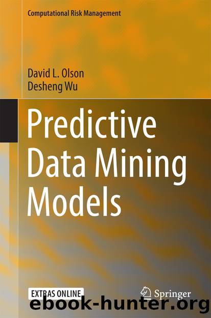 Predictive Data Mining Models by David L. Olson & Desheng Wu