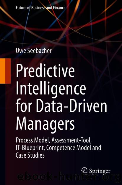 Predictive Intelligence for Data-Driven Managers by Uwe Seebacher