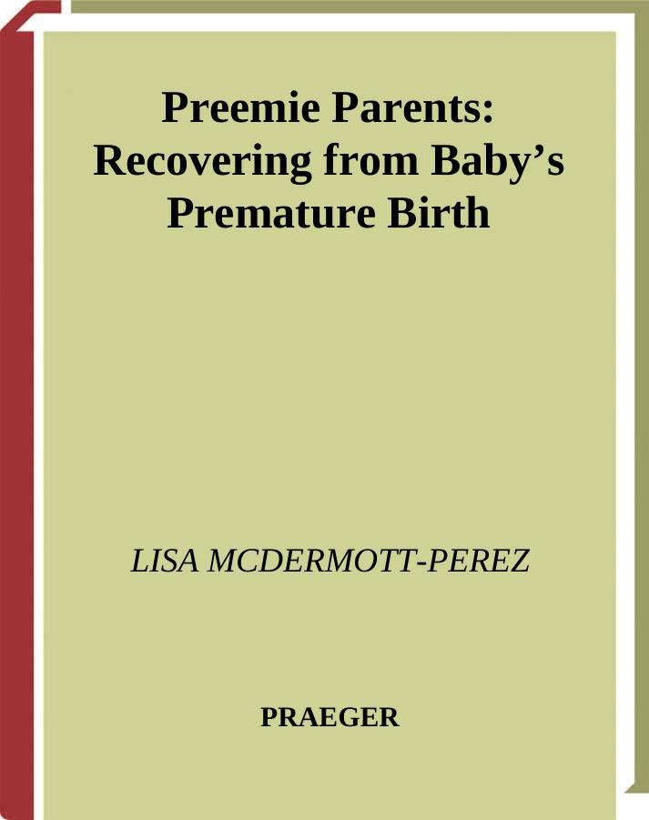 Preemie Parents: Recovering from Baby's Premature Birth by Lisa McDermott-Perez