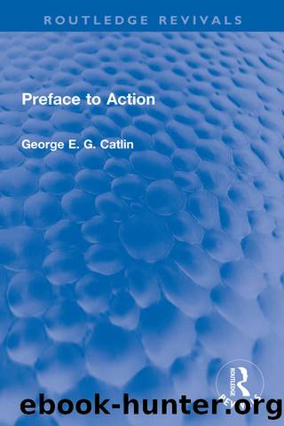 Preface to Action by George E. G. Catlin