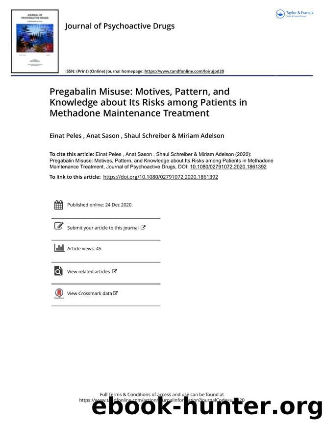 Pregabalin Misuse: Motives, Pattern, and Knowledge about Its Risks among Patients in Methadone Maint by Einat Peles & Anat Sason & Shaul Schreiber & Miriam Adelson