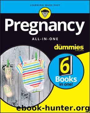 Pregnancy All-in-One for Dummies by Consumer Dummies & Keith Eddleman MD & Catherine Cram MS & Tara Gidus Collingwood MS RDN CSSD & Rachel Gurevich & Matthew M.F. Miller & Sharon Perkins RN & Tere Stouffer & Carol Vannais RN