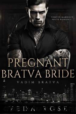 Pregnant Bratva Bride: Forced Marriage Mafia Romance (Vadim Bratva Book 2) by Veda Rose